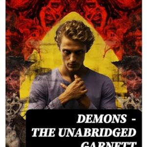 Demons (The Possessed / The Devils) - The Unabridged Garnett Translation