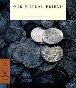 Our Mutual Friend by Charles Dickens