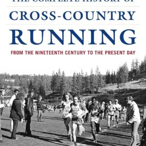 The Complete History of Cross-Country Running