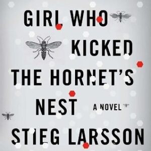 The Girl Who Kicked The Hornet's Nest