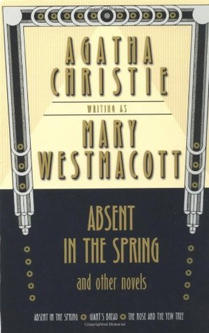 Absent in the Spring and Other Novels